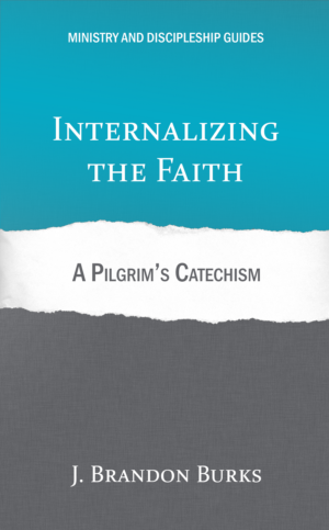 Internalizing the Faith: A Pilgrim's Catechism
