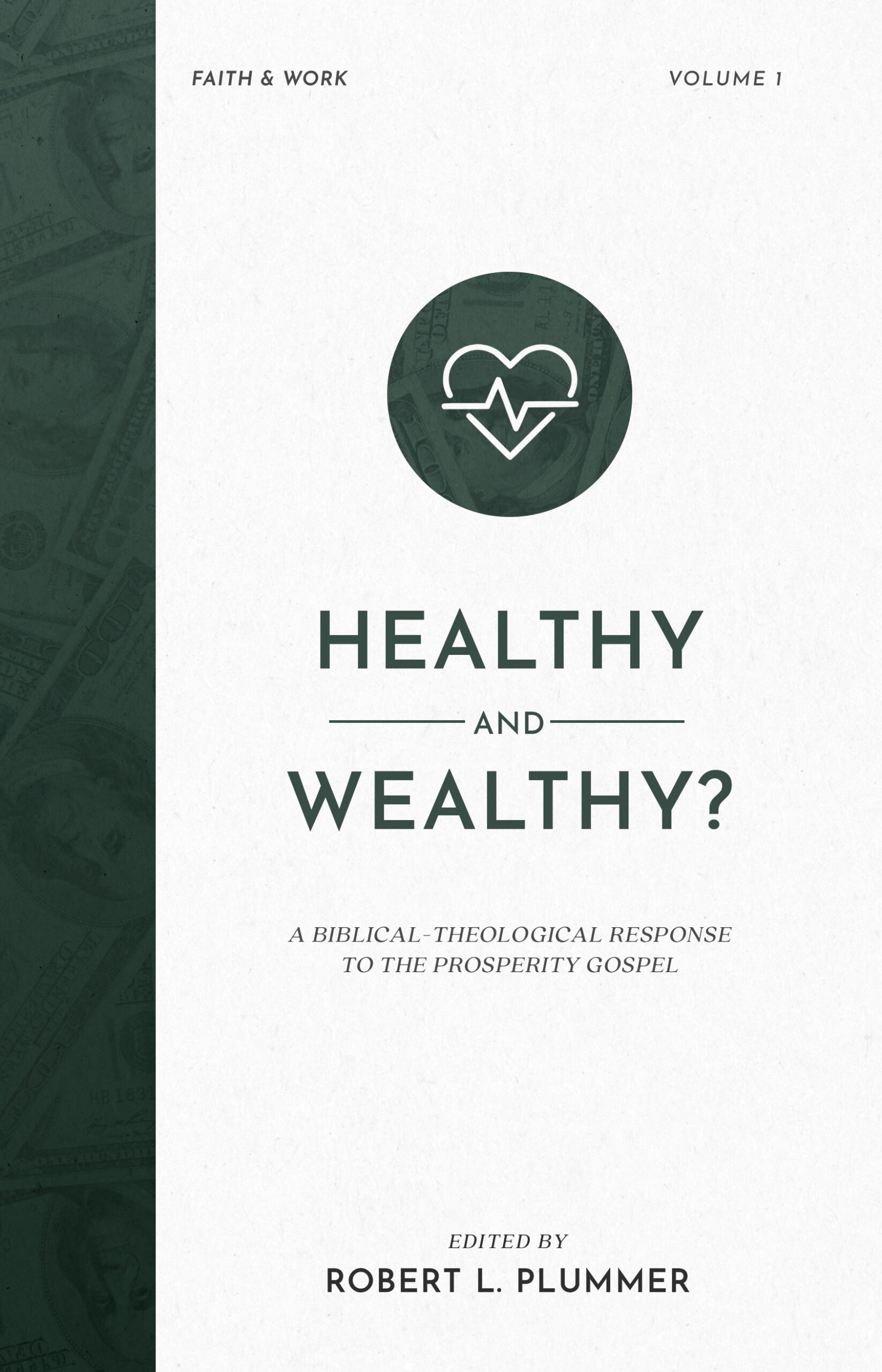 Healthy and Wealthy? A Biblical-Theological Response to the Prosperity Gospel