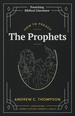 How to Preach the Prophets